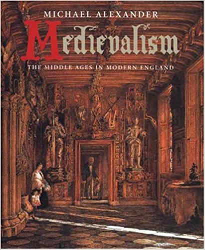 Medievalism, The Middle Ages in Modern England